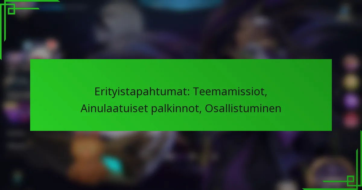 Erityistapahtumat: Teemamissiot, Ainulaatuiset palkinnot, Osallistuminen