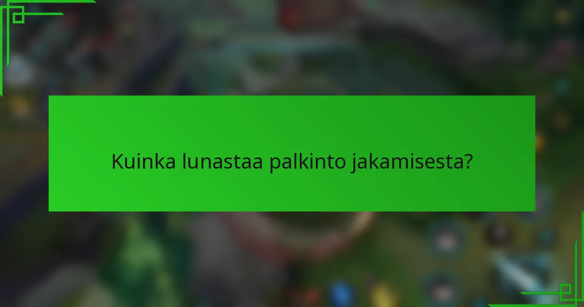 Kuinka lunastaa palkinto jakamisesta?