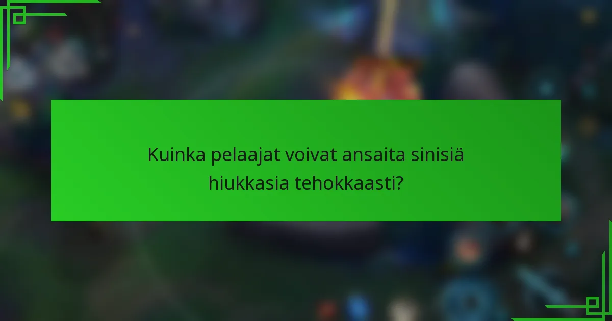 Kuinka pelaajat voivat ansaita sinisiä hiukkasia tehokkaasti?