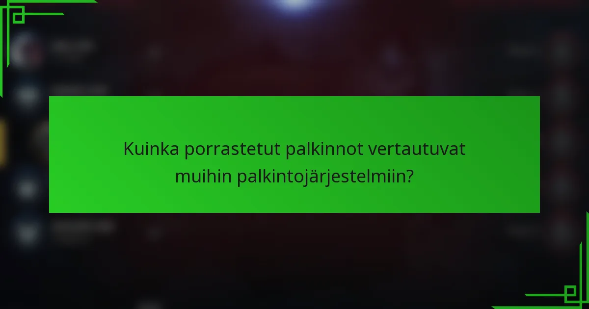 Kuinka porrastetut palkinnot vertautuvat muihin palkintojärjestelmiin?