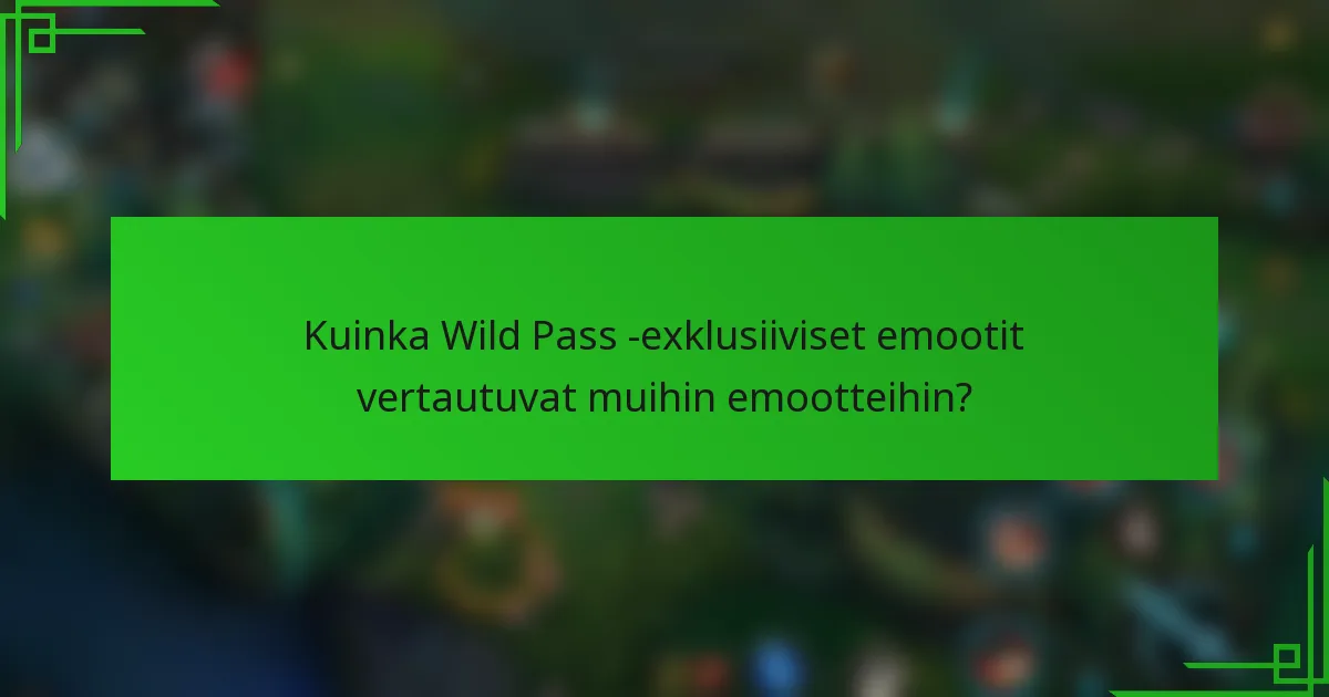 Kuinka Wild Pass -exklusiiviset emootit vertautuvat muihin emootteihin?