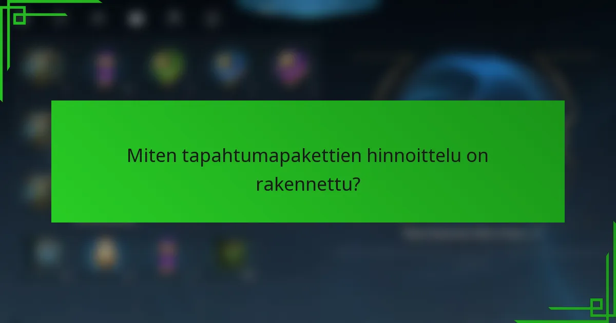 Miten tapahtumapakettien hinnoittelu on rakennettu?